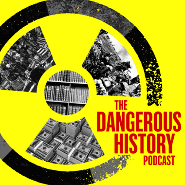 Dangerous History Podcast