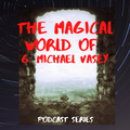 Magical World of G. Michael Vasey