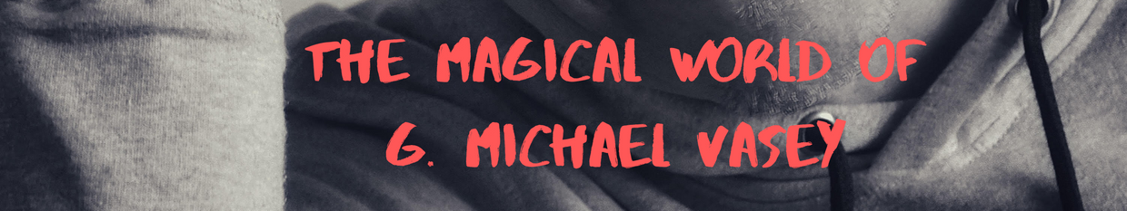 Magical World of G. Michael Vasey profile