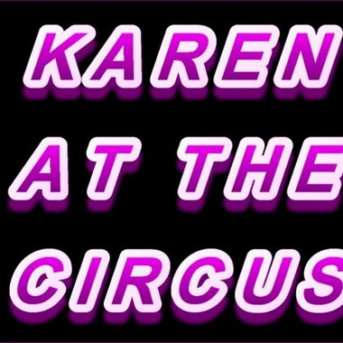 Karen At The Circus