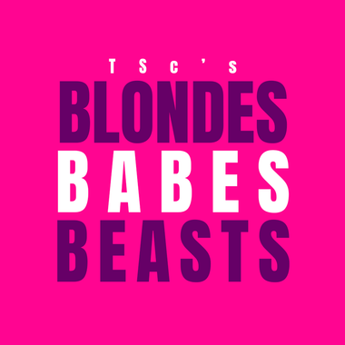 TCS's Blondes, Babes, and Beasts
