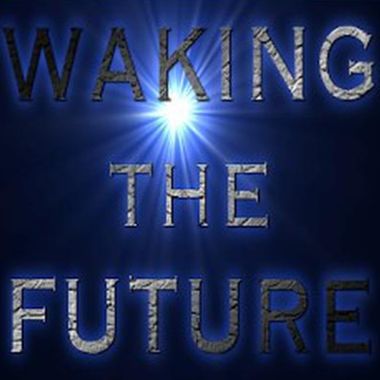 Waking the Future