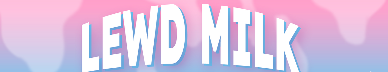 LewdMilk profile