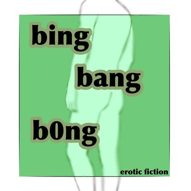 bing_bang_b0ng erotic fiction