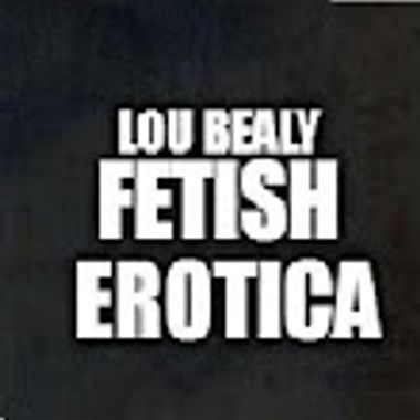Lou Bealy's Fetish Erotica