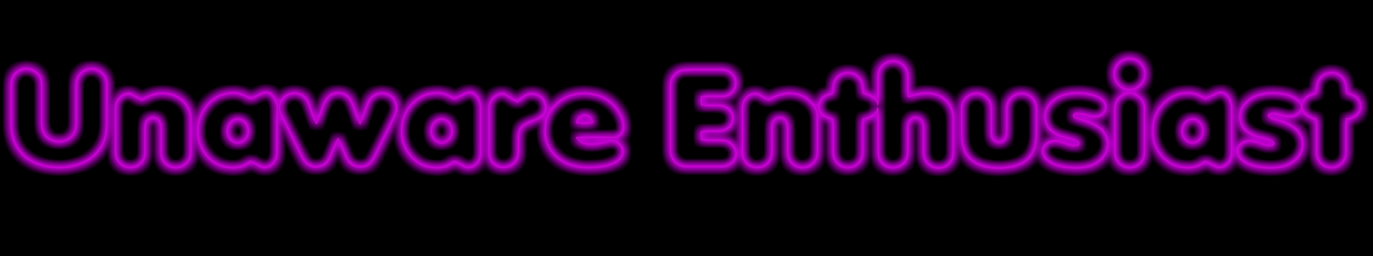 Unaware Enthusiast profile