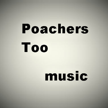 PoachersTooMusic
