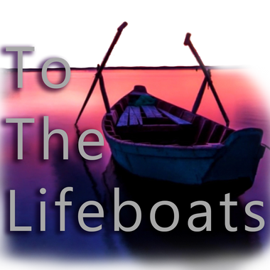 To The Lifeboats